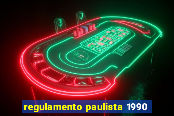 regulamento paulista 1990