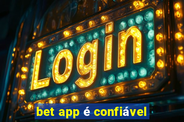 bet app é confiável