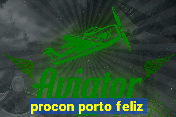 procon porto feliz