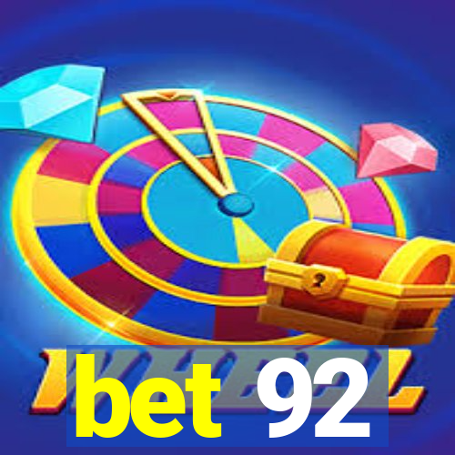 bet 92