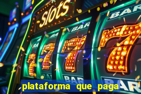 plataforma que paga bem fortune tiger