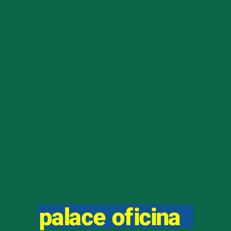 palace oficina