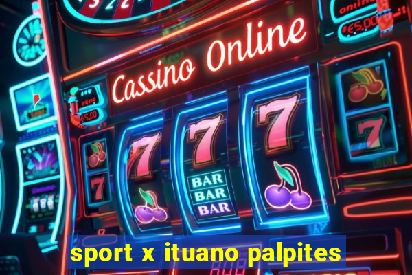 sport x ituano palpites