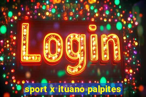 sport x ituano palpites