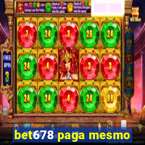 bet678 paga mesmo