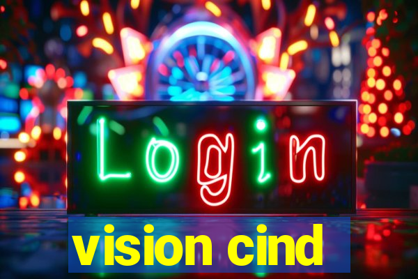 vision cind