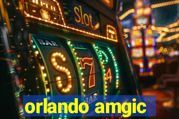 orlando amgic