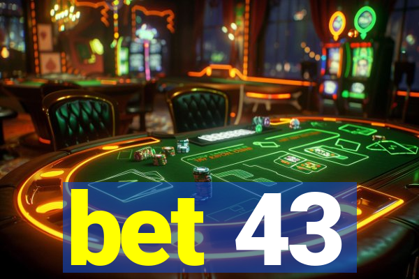 bet 43