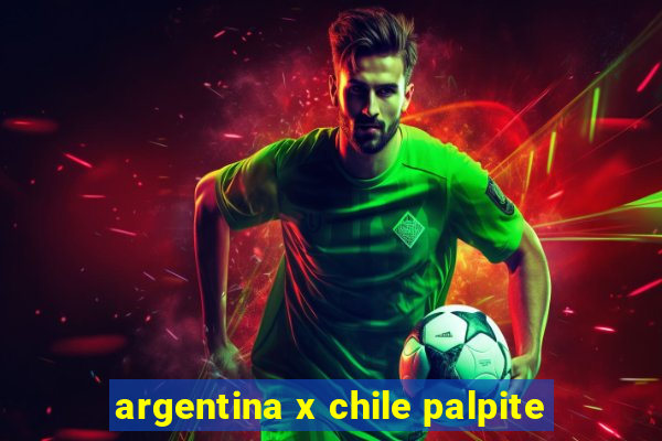 argentina x chile palpite