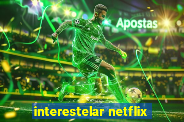 interestelar netflix