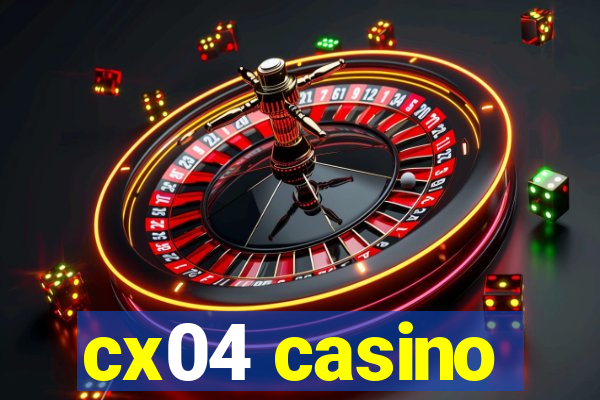 cx04 casino