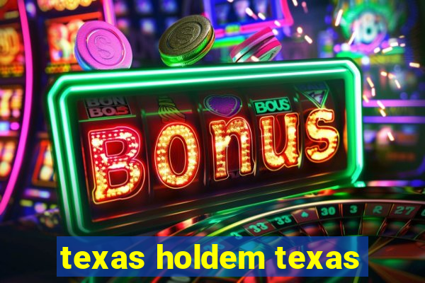 texas holdem texas