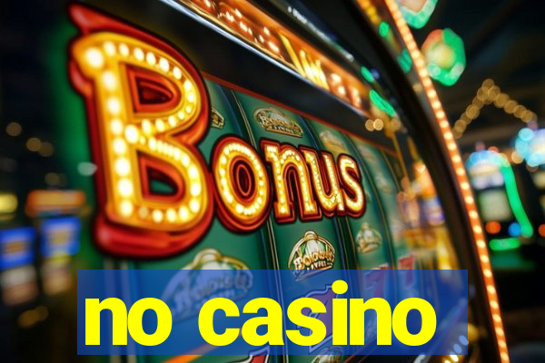 no casino