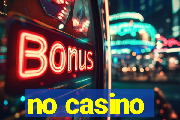 no casino