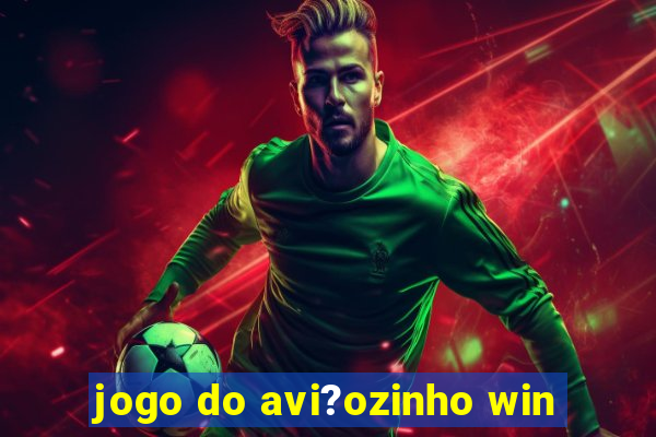 jogo do avi?ozinho win