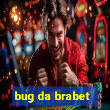 bug da brabet