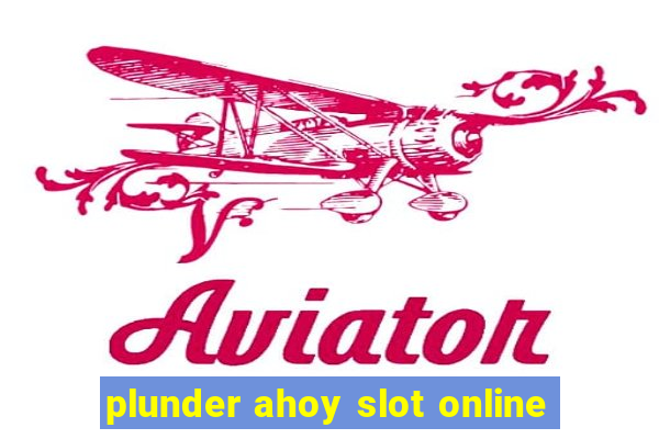 plunder ahoy slot online