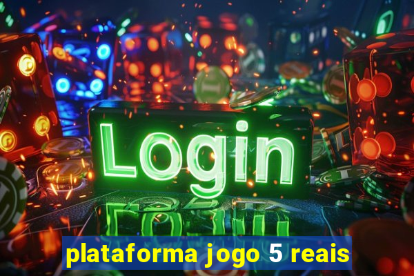 plataforma jogo 5 reais