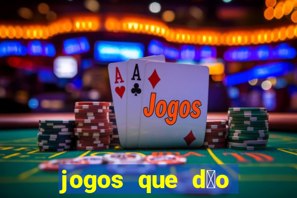 jogos que d茫o dinheiro sem precisar depositar