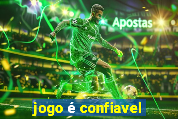 jogo é confiavel