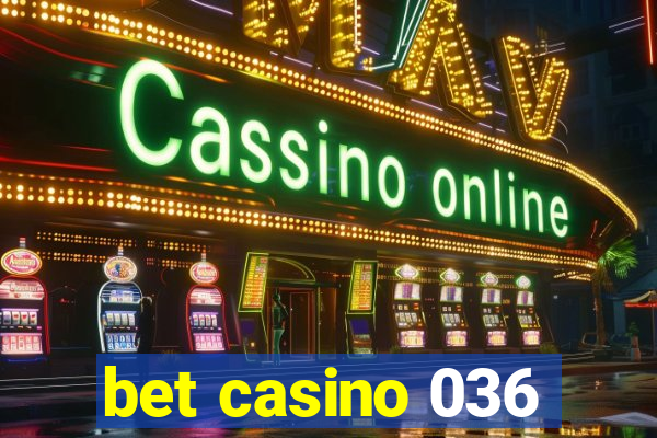 bet casino 036