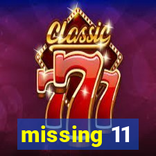 missing 11