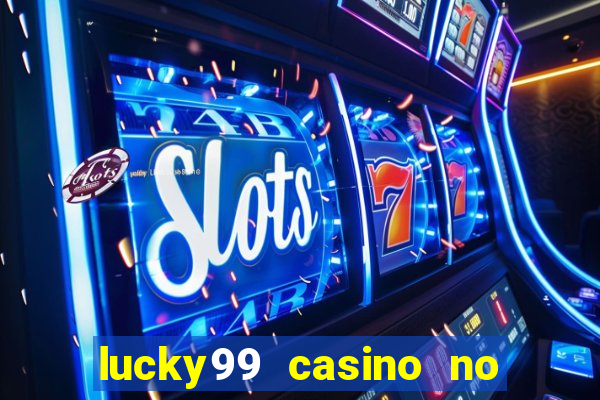 lucky99 casino no deposit bonus