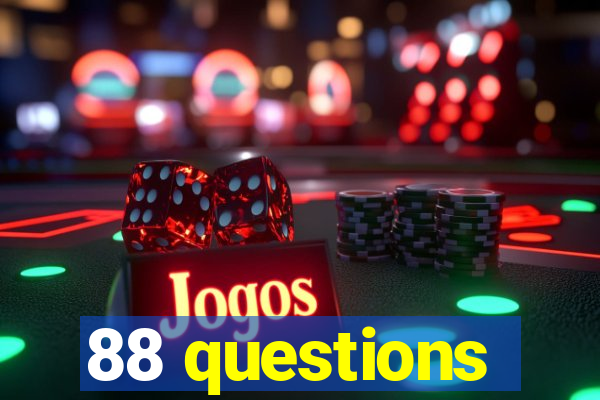 88 questions