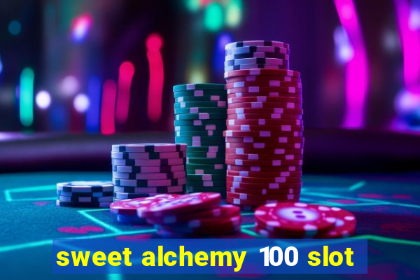 sweet alchemy 100 slot