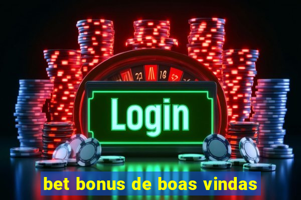 bet bonus de boas vindas