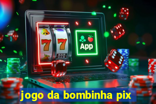 jogo da bombinha pix