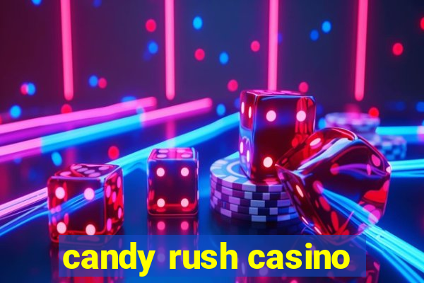 candy rush casino