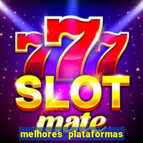 melhores plataformas de jogos de cassino