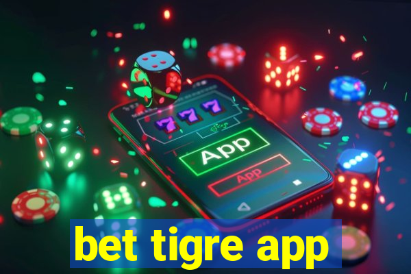 bet tigre app