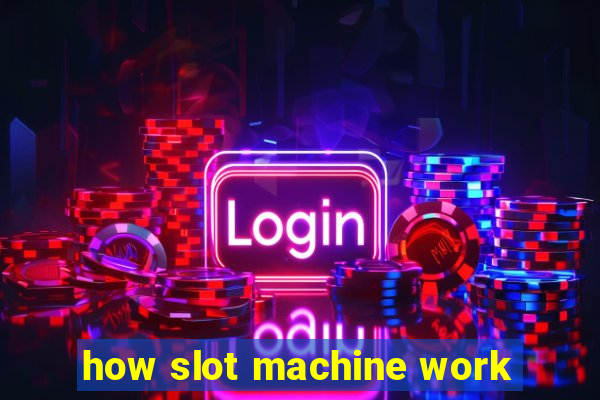 how slot machine work