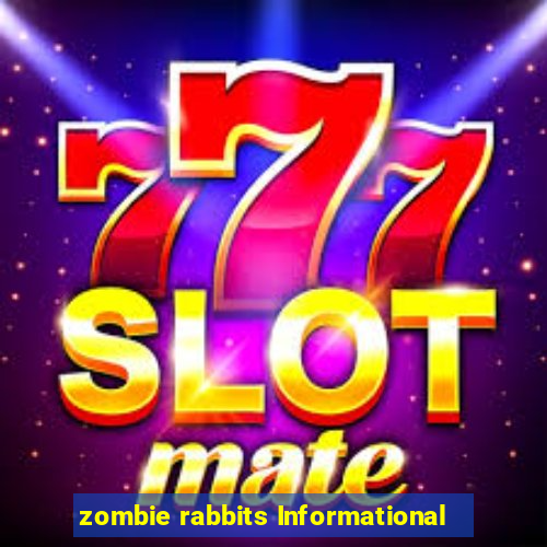 zombie rabbits Informational