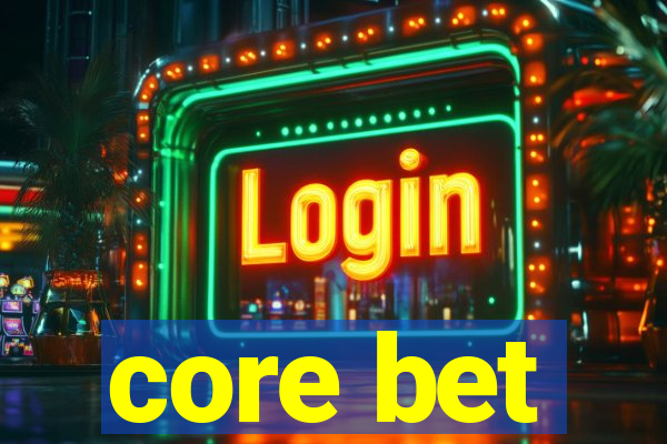 core bet