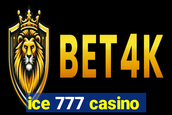 ice 777 casino