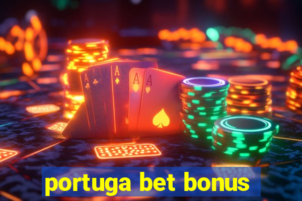 portuga bet bonus