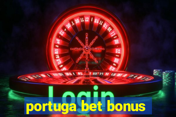 portuga bet bonus