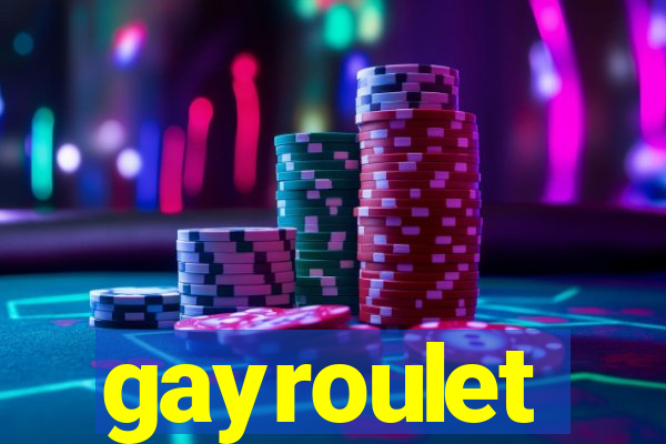 gayroulet