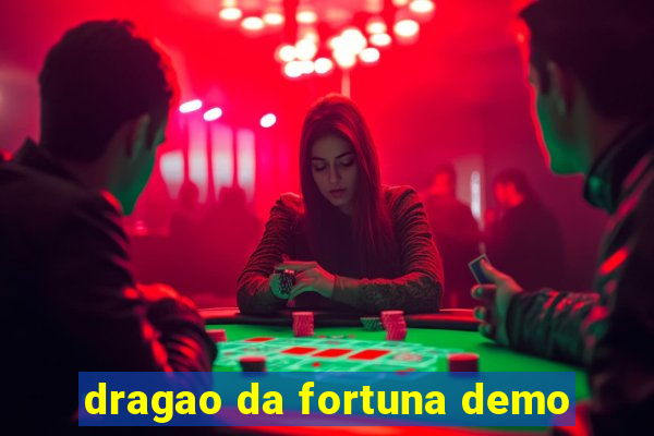 dragao da fortuna demo