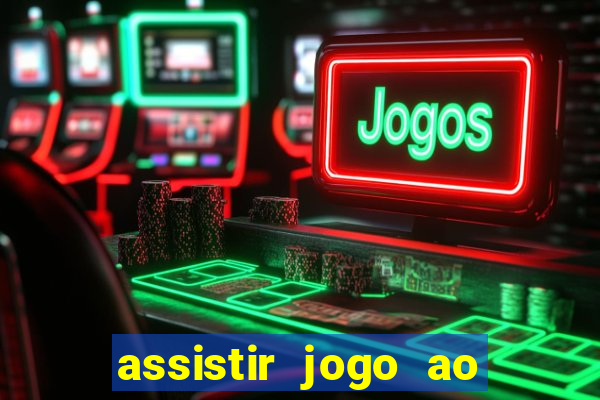 assistir jogo ao vivo gratis multi