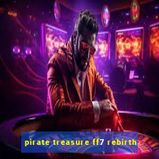 pirate treasure ff7 rebirth