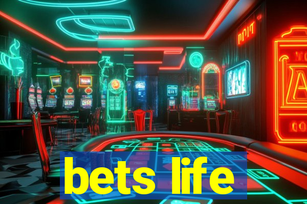 bets life