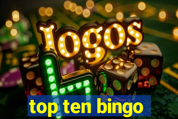 top ten bingo