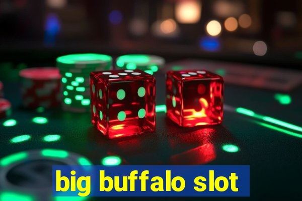 big buffalo slot