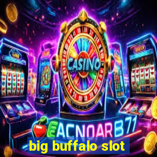 big buffalo slot