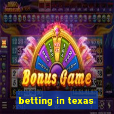 betting in texas