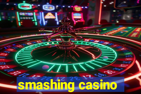 smashing casino